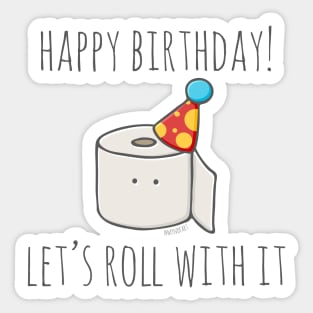 Happy Birthday! Let's Roll With It Sticker